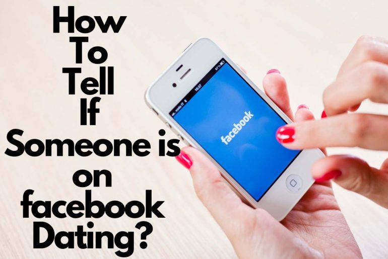how to tell if someone is on facebook dating