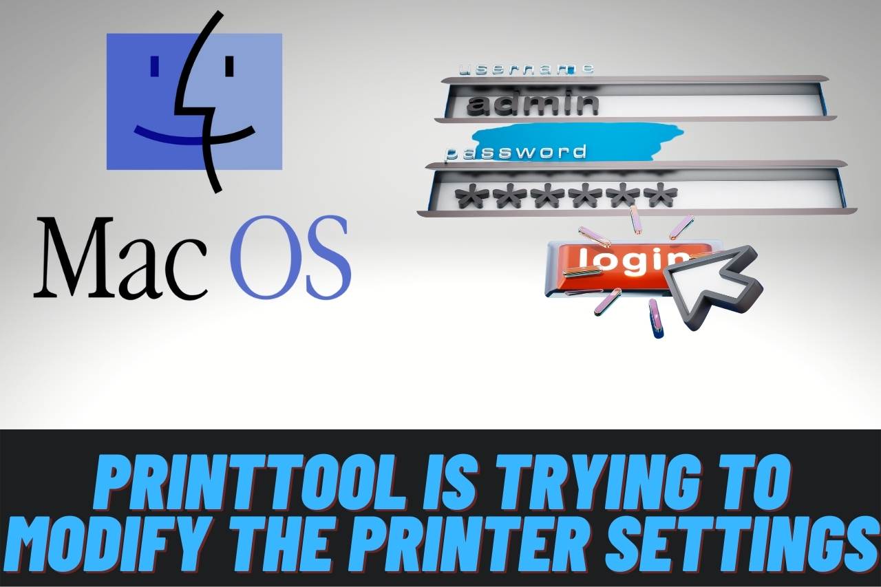 Printtool is Trying to Modify the Printer Settings &#8211; Explained