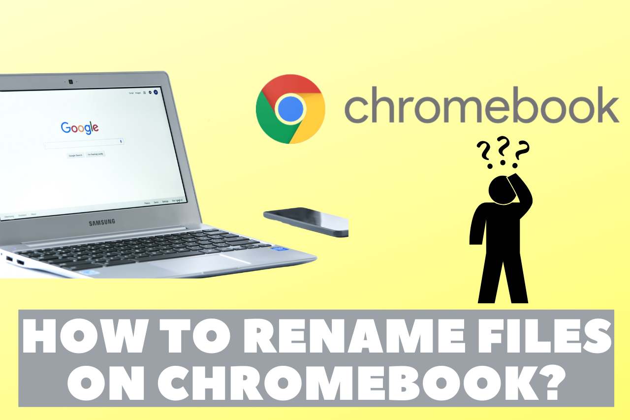 How to Rename Files on Chromebook? [Easy Methods]