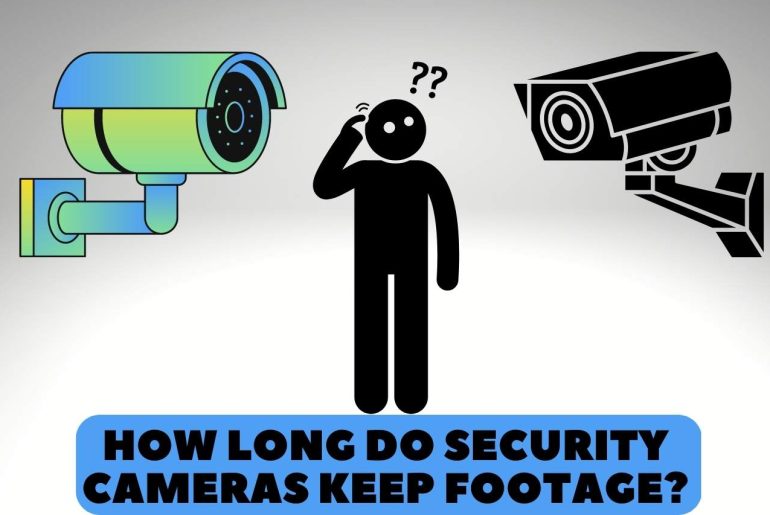 how long do security cameras keep footage