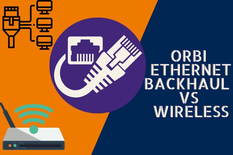 orbi ethernet backhaul vs wireless